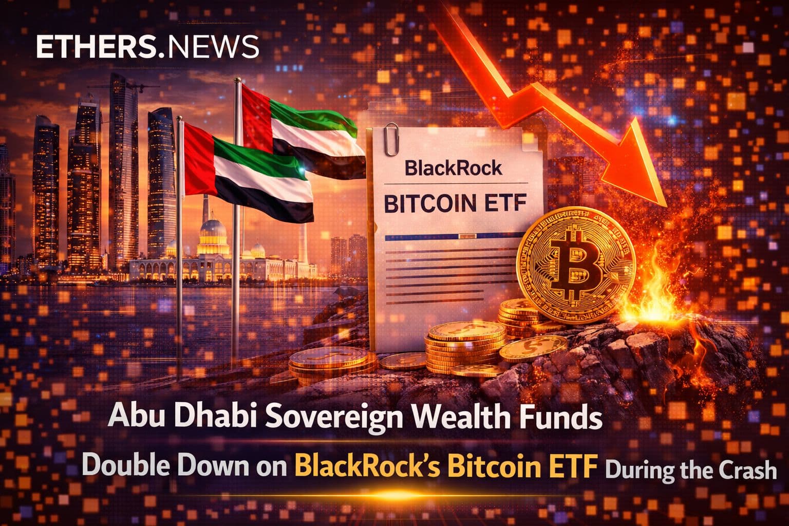 Abu Dhabi Sovereign Wealth Funds Buy the Bitcoin Crash: $1B BlackRock ETF Bet Signals a New Phase of Institutional Adoption