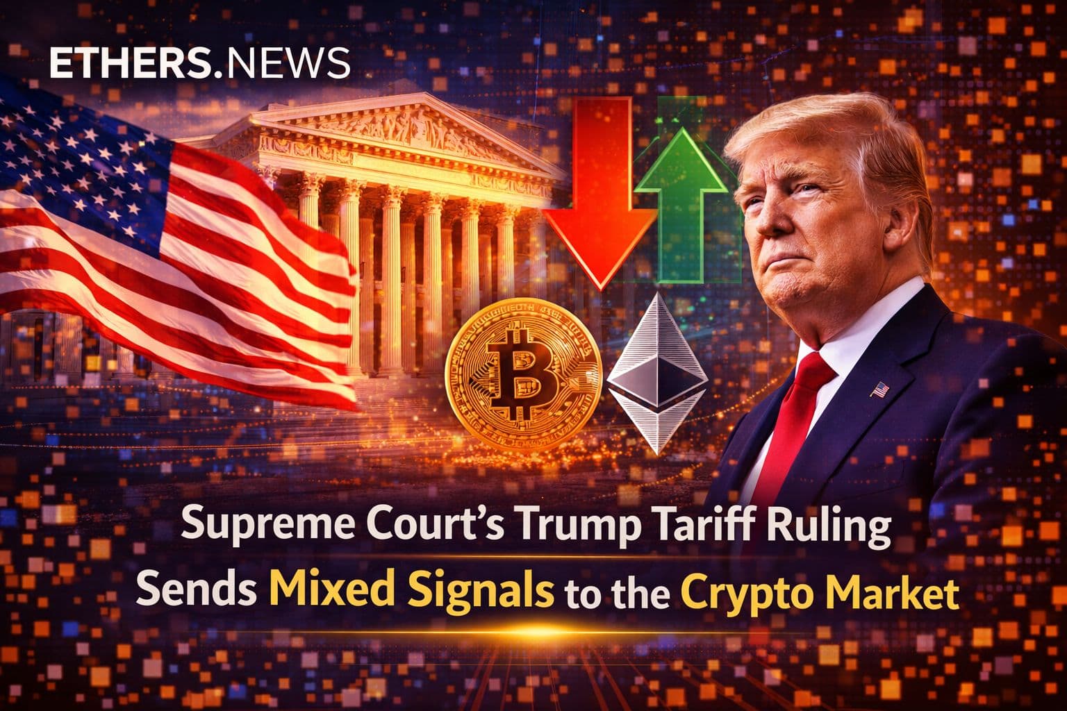 Supreme Court’s Trump Tariff Ruling Sends Mixed Signals to the Crypto Market